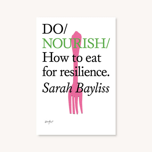 Nutrition Book Do Nourish by Sarah Bayliss - Do Books cover featuring vibrant typography.