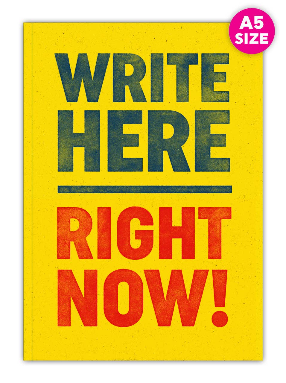 Sale Funny Gift - Write Here, Right Now A5 Notebook