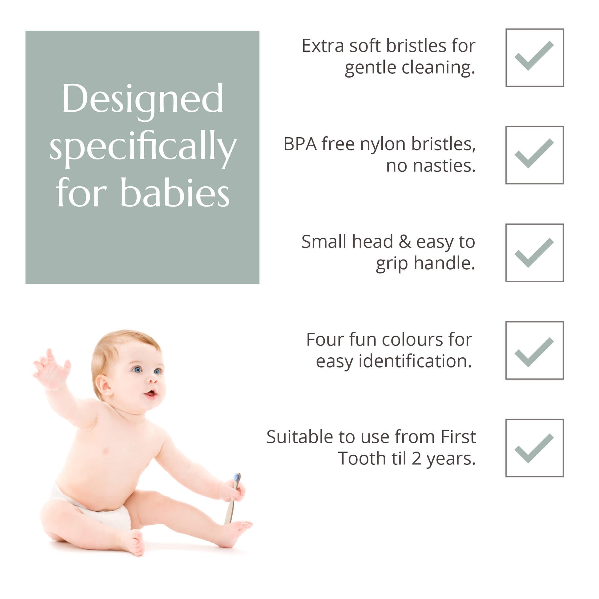 Product features for baby toothbrush with a baby sitting and holding the toothbrush.