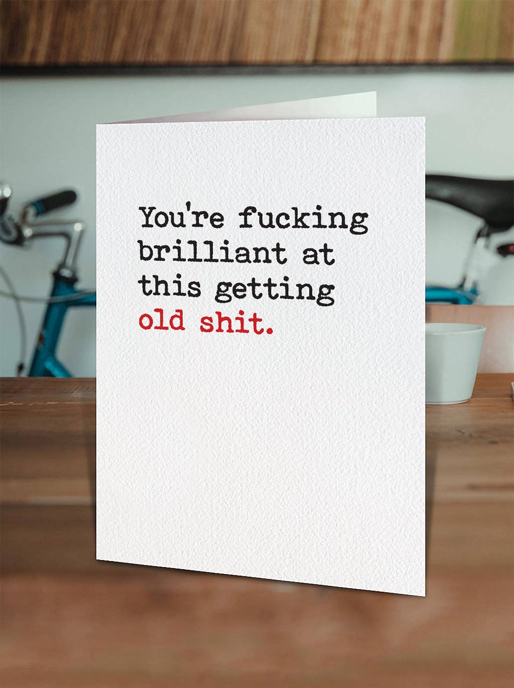 Sale Rude Card - Brilliant At Getting Old Greetings Card