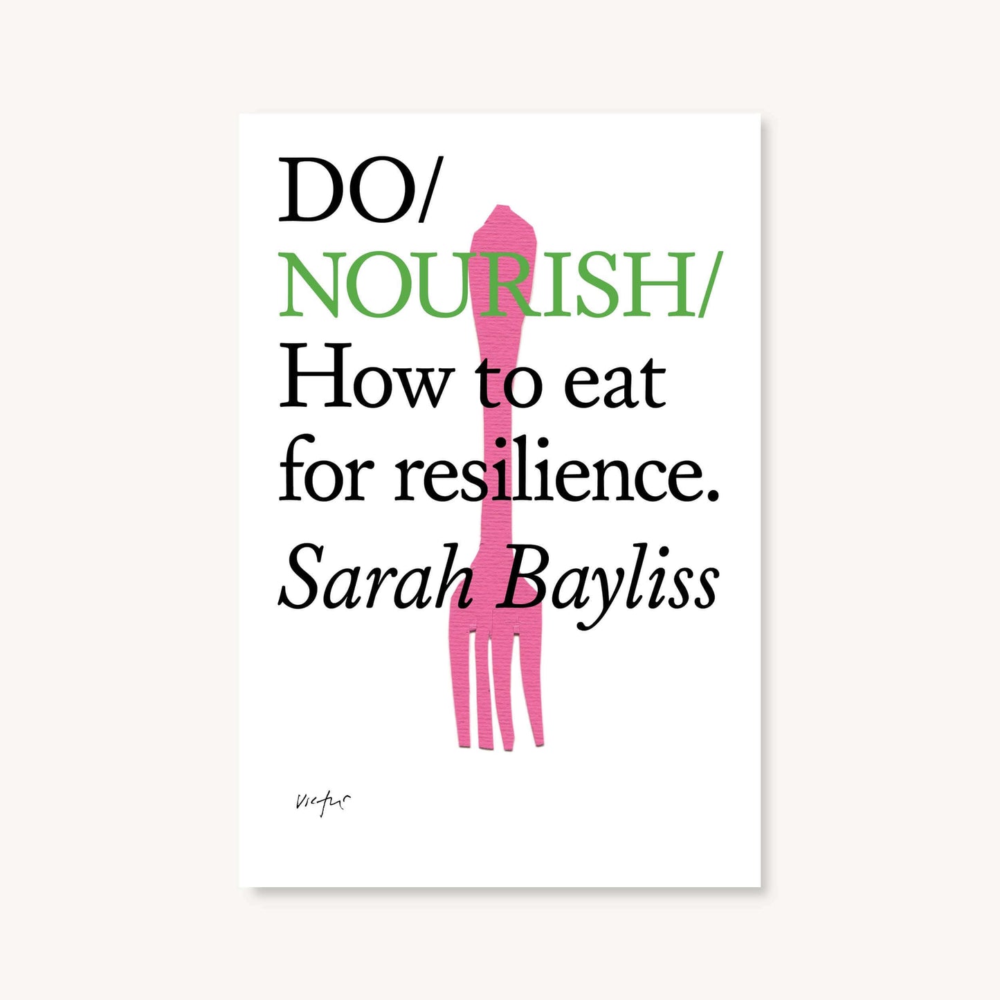 Nutrition Book Do Nourish by Sarah Bayliss - Do Books cover featuring vibrant typography.