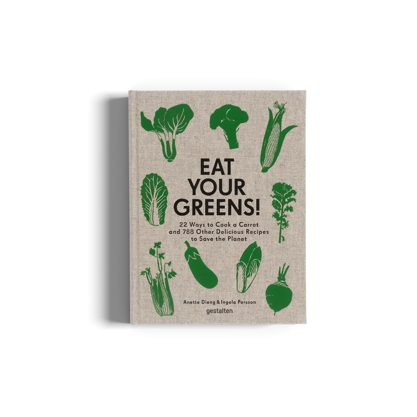 22 creative ways to cook a carrot and more recipes - Eat Your Greens cookbook cover featuring various vegetables.