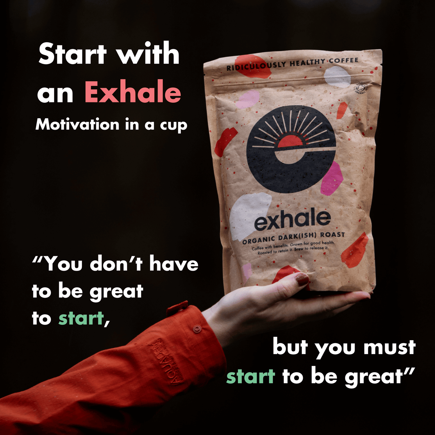 Organic Dark(ish) Roast Coffee bag with motivational text on coffee experience.